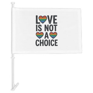 Love Is Not a Choice Rainbow Pride Vintage Shirt D Car Flag