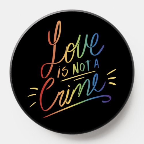 Love is Not a Crime LGBTQIA Postcard PopSocket