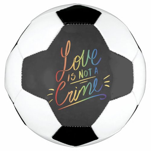 Love is not a crime pride quote lettering soccer ball