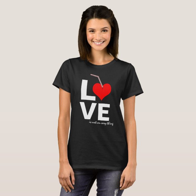 LOVE Is not an easy thing black T-Shirt (Front Full)