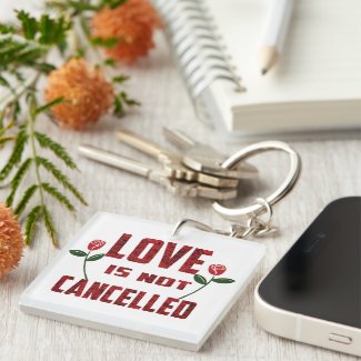 Love Is Not Cancelled
