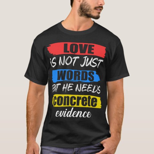 Love is not just words T_Shirt