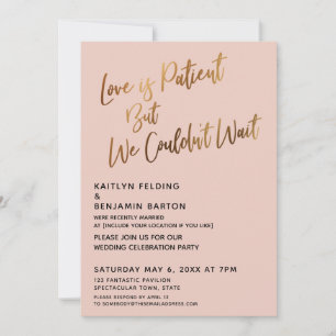 Love is Patient But We Couldn't Wait Gold & Blush Invitation