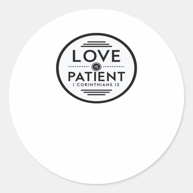 Love Is Patient Clean Design  Classic Round Sticker (Front)