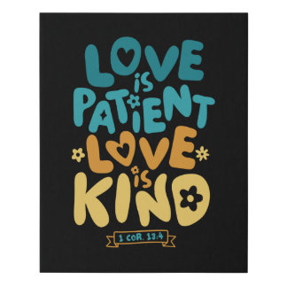 Love is Patient, Love is Kind 1 Corinthians 13:4 Faux Canvas Print