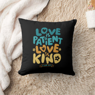 Love is Patient, Love is Kind 1 Corinthians 13:4 Throw Pillow