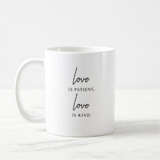 Love is Patient, Love is Kind Coffee Mug