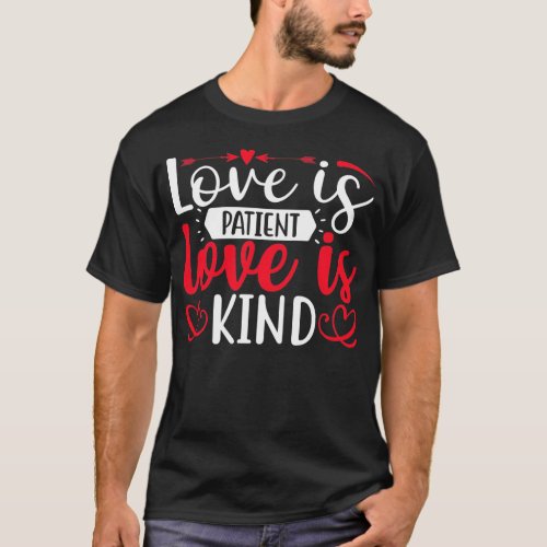 Love is Patient Love is Kind Dark T_Shirt