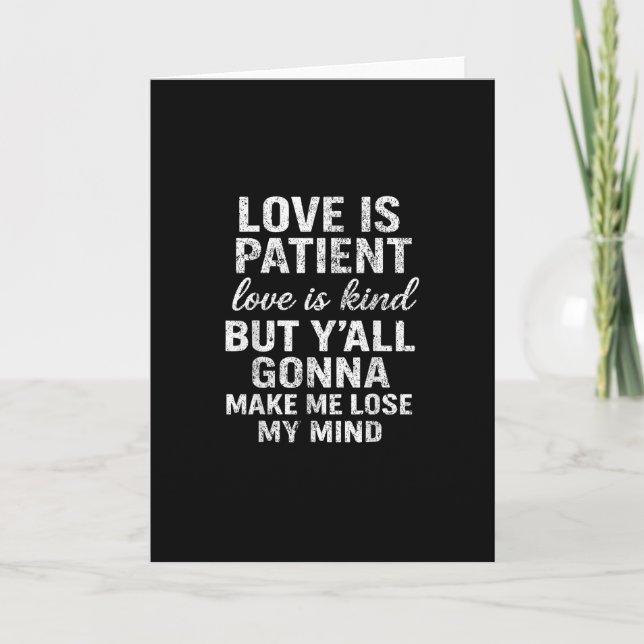 Love Is Patient Love Is Kind Funny Quote Playful S Card (Front)