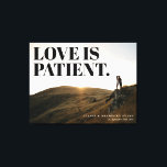 Love is Patient Memory Event Photo Canvas Print<br><div class="desc">A typographic message overlay that love is patient is balanced by customized text to commemorate a wedding,  engagement,  reunion and more. Upload a large,  high resolution image to create your own,  one-of-a-kind wall art and keep the memory of that special moment in time alive.</div>
