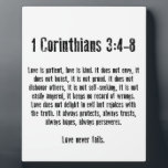 Love is Patient Plaque<br><div class="desc">1 Corinthians 13:4-8 Love is patient, love is kind and is not jealous; love does not brag and is not arrogant, does not act unbecomingly; it does not seek its own, is not provoked, does not take into account a wrong suffered, does not rejoice in unrighteousness, but rejoices with the...</div>