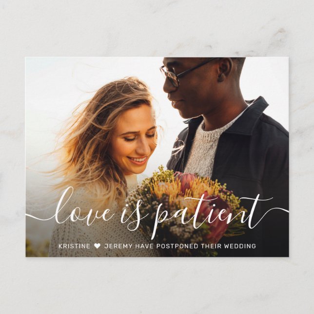 Love is Patient Script Photo Wedding Postponed Announcement Postcard (Front)
