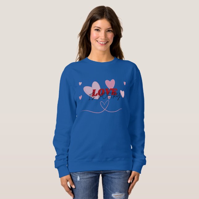 Love is Poetry Cute Romantic design Sweatshirt (Front Full)