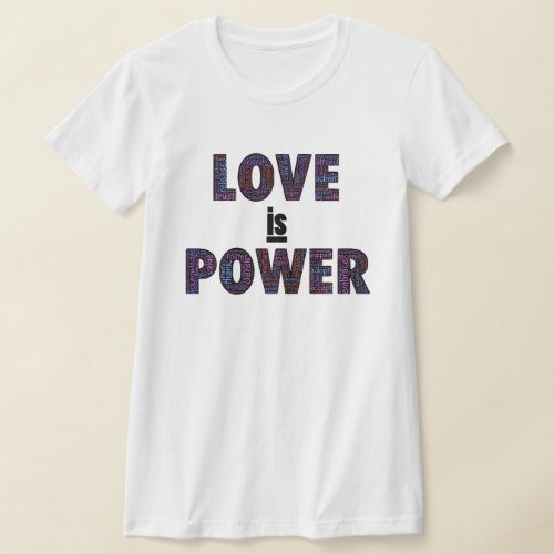 Love is power T_Shirt with multi_color words