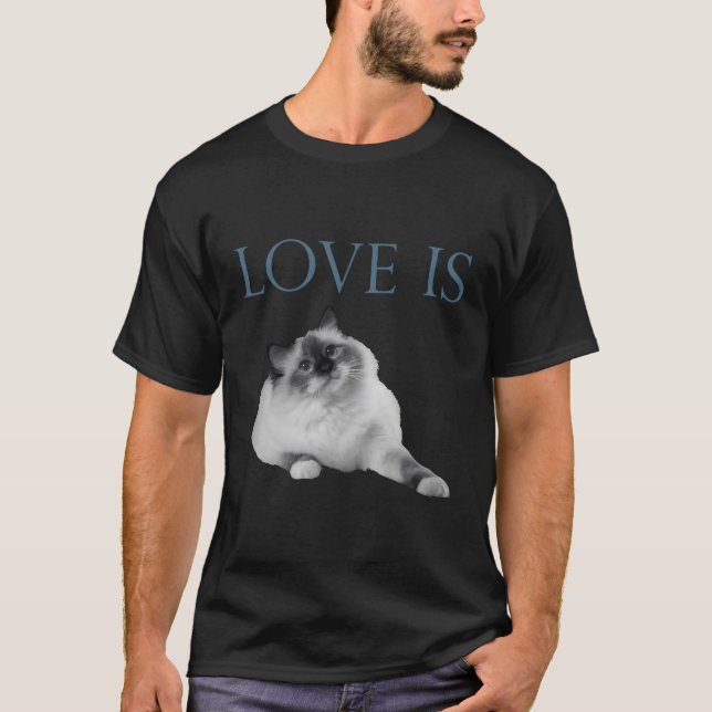 Love Is Ragdoll Cat T-Shirt (Front)