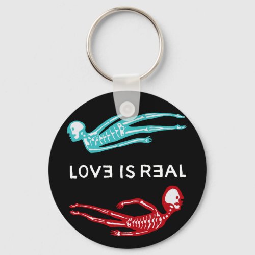 Love is Real Skeletons Keychain