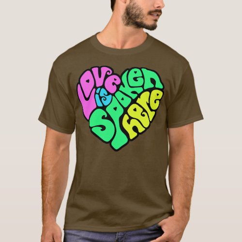 Love Is Spoken Here Neon Word Art T_Shirt