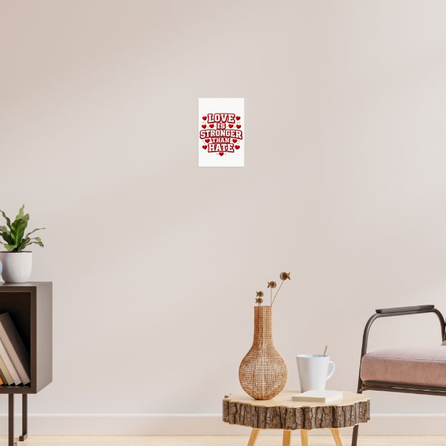 Love Is Stronger Than Hate Valentine Poster – Red  (Living Room 3)