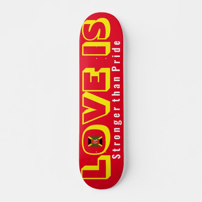 LOVE IS STRONGER THAN PRIDE Skateboard, 7¾" Deck (Front)