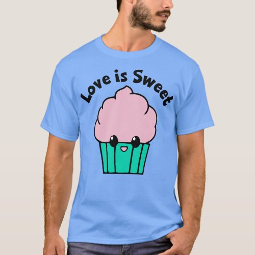 Love Is Sweet 1 T_Shirt