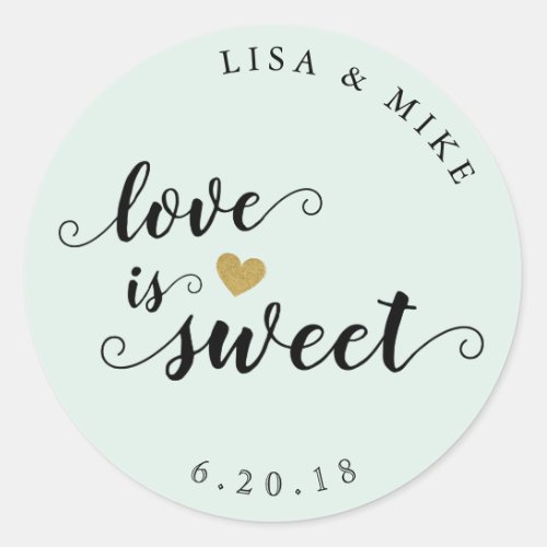 Love is Sweet Custom Script Wedding Favor Sage Classic Round Sticker
