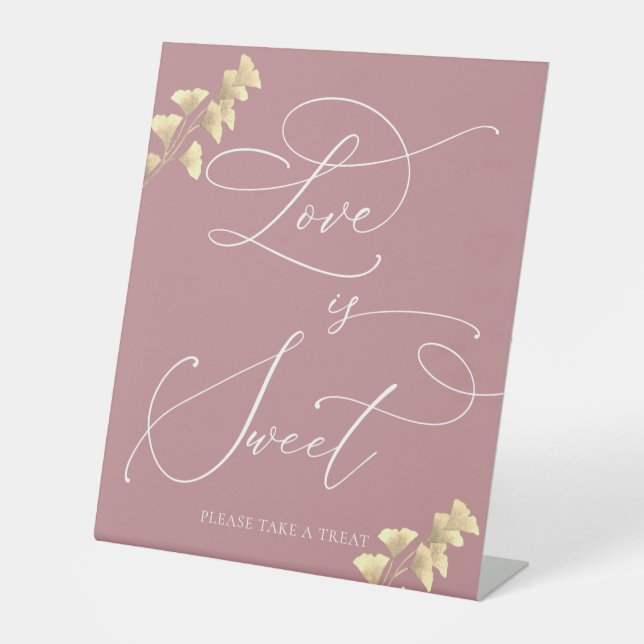 Love is Sweet Dusty Rose and Gold Minimalist Pedestal Sign (Front)