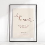 Love Is Sweet Please Take A Treat Boho Poster<br><div class="desc">Elegant calligraphy "Love Is Sweet" boho poster.</div>