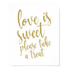 Love is sweet please take a treat Gold 8x10 Sign