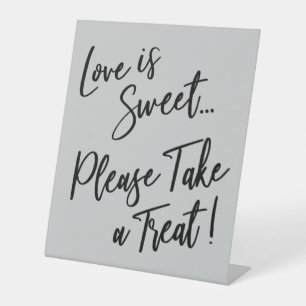Love is Sweet Please Take a Treat! Light Gray Pedestal Sign