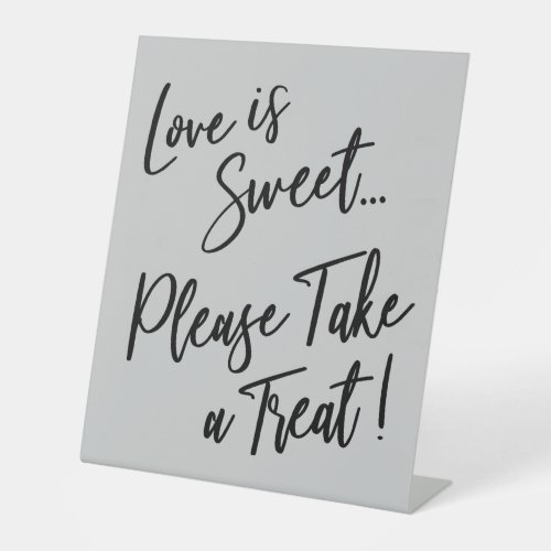 Love is Sweet Please Take a Treat Light Gray Pedestal Sign