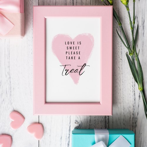 Love is sweet please take a treat table top sign