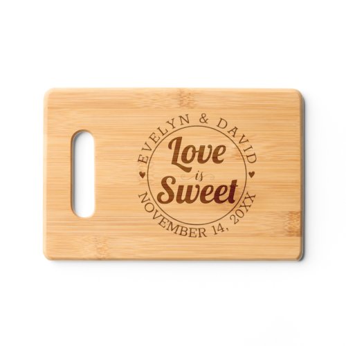 Love is Sweet typography wedding Charcuterie Cutting Board