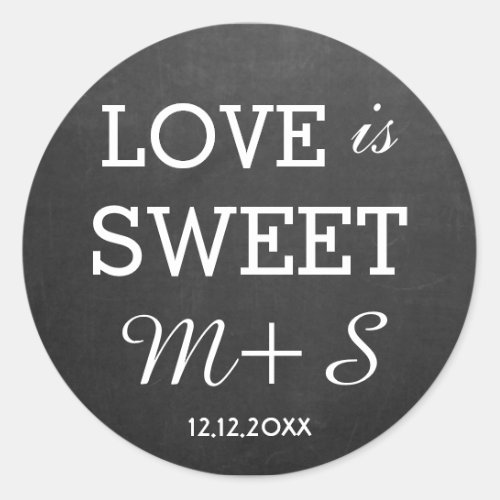 Love Is Sweet Wedding Favors Chalkboard Monogram Classic Round Sticker