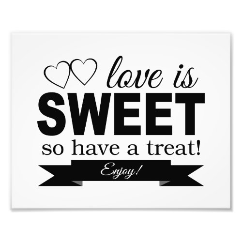 Love Is Sweet Wedding Sign Photo Print
