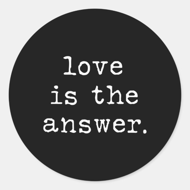 Love Is The Answer Classic Round Sticker (Front)