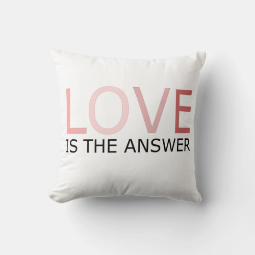 Love Is The Answer Throw Pillow