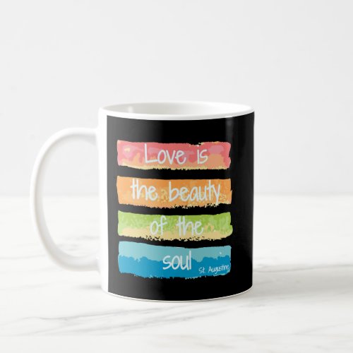 Love Is The Beauty Of The Soul Coffee Mug