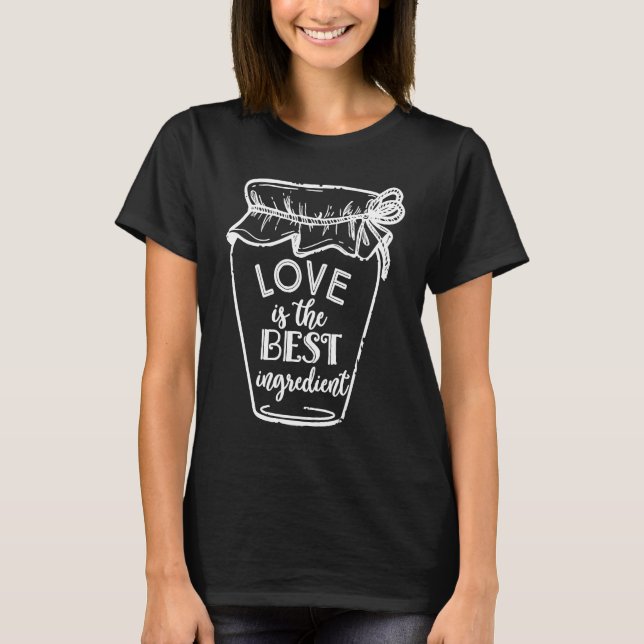 Love Is The Best Ingredient Old Fashioned Spice Ja T-Shirt (Front)