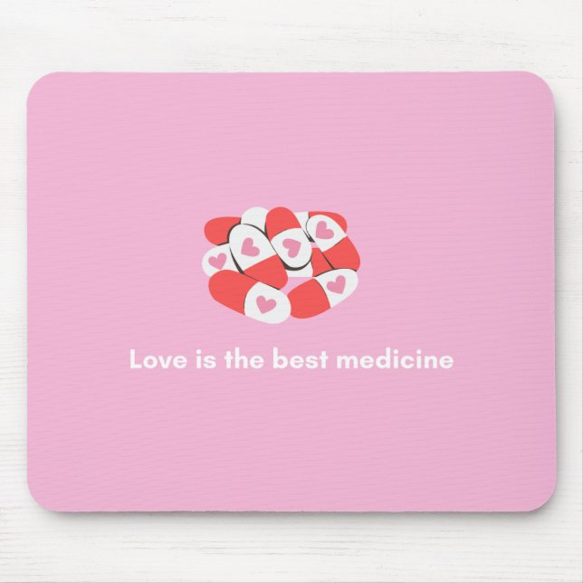 "Love is the Best Medicine" mouse pad  (Front)