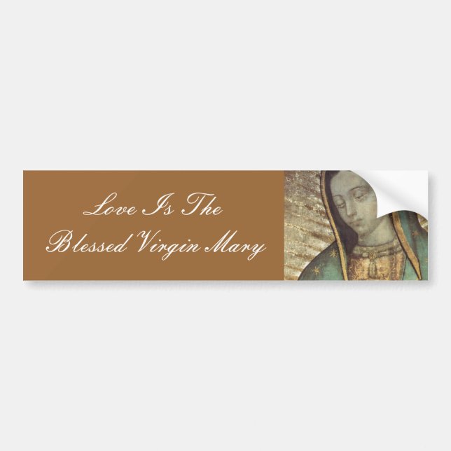 LOVE IS THE BLESSED VIRGIN MARY BUMPER STICKER (Front)