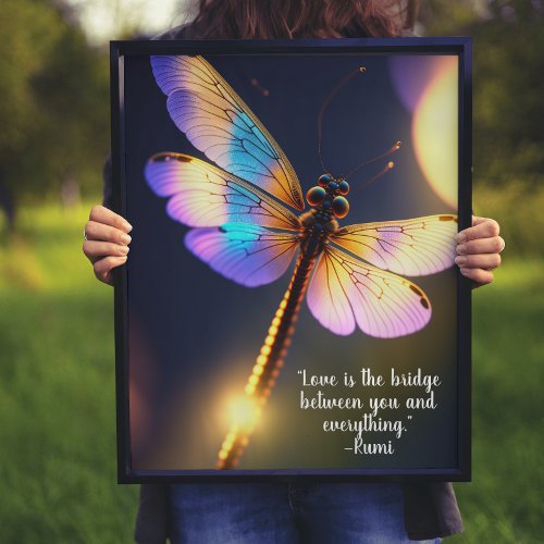 Love Is the Bridge Rumi Quote Dragonfly Poster