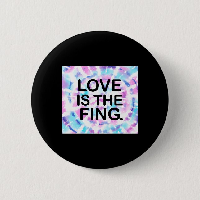 Love Is The Fing. Sticker  Button (Front)