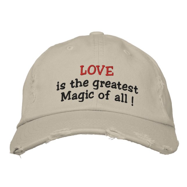 Love is the greatest Magic of all!-embroidered hat (Front)