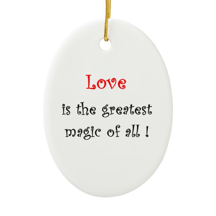 Love is the greatest magic of all oval ornament
