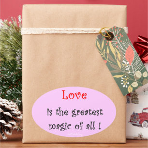 Love is the greatest Magic of all ! Oval Sticker
