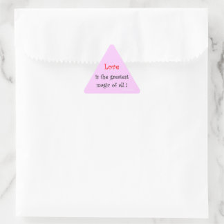 Love is the greatest Magic of all! Triangle Sticker