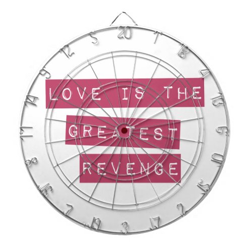 Love Is The Greatest Revenge Dart Board