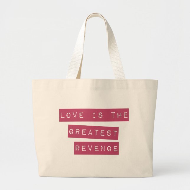 Love Is The Greatest Revenge Large Tote Bag (Front)