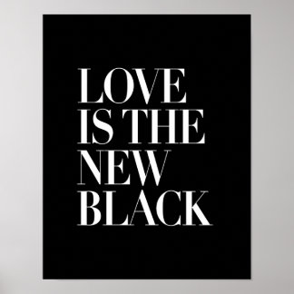 LOVE IS THE NEW BLACK POSTER