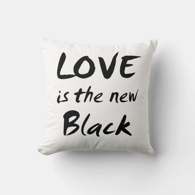 Love is the New Black Throw Pillow (Front)